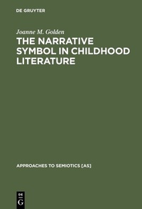 Abbildung von: The Narrative Symbol in Childhood Literature - De Gruyter Mouton