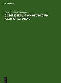 Abbildung von: Compendium Anatomicum Acupuncturae - De Gruyter