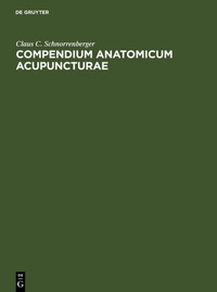 Abbildung von: Compendium Anatomicum Acupuncturae - De Gruyter