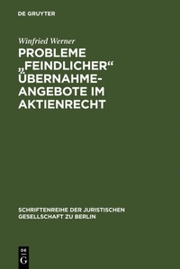 Abbildung von: Probleme "feindlicher" Übernahmeangebote im Aktienrecht - De Gruyter