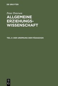 Cover: Der Ursprung der P&auml;dagogik - De Gruyter