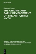 Cover: The Origins and Early Development of the Antichrist Myth - De Gruyter