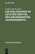 Cover: Die Philosophie im letzten Drittel des neunzehnten Jahrhunderts - De Gruyter