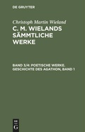 Bild: Poetische Werke. Geschichte des Agathon, Band 1 - De Gruyter
