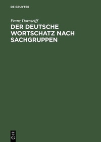 Abbildung von: Der deutsche Wortschatz nach Sachgruppen - De Gruyter