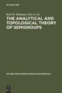 Cover: The Analytical and Topological Theory of Semigroups - De Gruyter