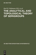 Cover: The Analytical and Topological Theory of Semigroups - De Gruyter