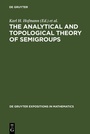 Cover: The Analytical and Topological Theory of Semigroups - De Gruyter