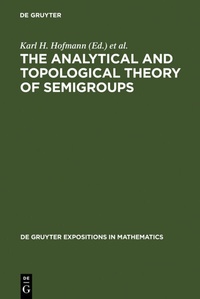Enlarge image Cover: The Analytical and Topological Theory of Semigroups - De Gruyter