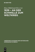 Cover: 1939 - An der Schwelle zum Weltkrieg - De Gruyter