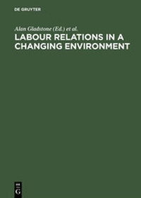 Enlarge image Cover: Labour Relations in a Changing Environment - De Gruyter