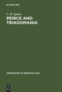 Cover: Peirce and Triadomania - De Gruyter Mouton