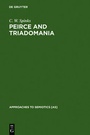 Cover: Peirce and Triadomania - De Gruyter Mouton