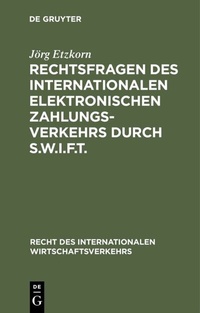 Abbildung von: Rechtsfragen des internationalen elektronischen Zahlungsverkehrs durch S.W.I.F.T. - De Gruyter