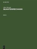 Cover: Albert Messiah: Quantenmechanik / Albert Messiah: Quantenmechanik. Band 2 - De Gruyter