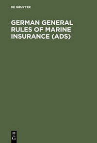 Abbildung von: German General Rules of Marine Insurance (ADS) - De Gruyter