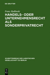 Abbildung von: Handels- oder Unternehmensrecht als Sonderprivatrecht - De Gruyter
