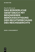 Cover: Das B&uuml;rgerliche Gesetzbuch mit besonderer Ber&uuml;cksichtigung der Rechtsprechung... / Familienrecht - De Gruyter