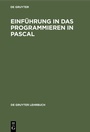 Cover: Einführung in das Programmieren in PASCAL - De Gruyter