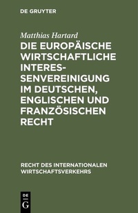 Abbildung von: Die Europäische wirtschaftliche Interessenvereinigung im deutschen, englischen und französischen Recht - De Gruyter
