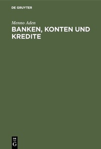 Abbildung von: Banken, Konten und Kredite - De Gruyter