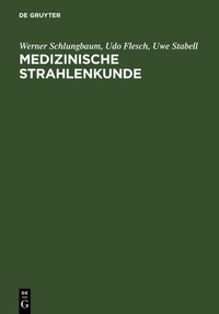 Abbildung von: Medizinische Strahlenkunde - De Gruyter