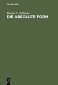 Cover: Die absolute Form - De Gruyter