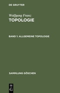 Cover: Wolfgang Franz: Topologie / Allgemeine Topologie - De Gruyter