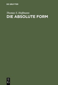 Enlarge image Cover: Die absolute Form - De Gruyter