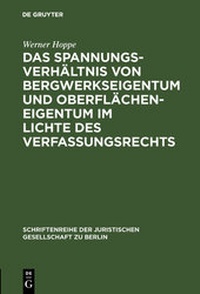 Abbildung von: Das Spannungsverhältnis von Bergwerkseigentum und Oberflächeneigentum im Lichte des Verfassungsrechts - De Gruyter