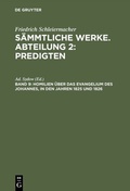 Cover: Homilien &uuml;ber das Evangelium des Johannes, in den Jahren 1825 und 1826 - De Gruyter
