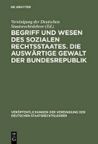 Abbildung von: Begriff und Wesen des sozialen Rechtsstaates. Die auswärtige Gewalt der Bundesrepublik - De Gruyter