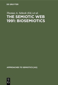 Abbildung von: The Semiotic Web 1991: Biosemiotics - De Gruyter Mouton
