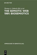 Cover: The Semiotic Web 1991: Biosemiotics - De Gruyter Mouton