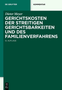 Abbildung von: Gerichtskosten der streitigen Gerichtsbarkeiten und des Familienverfahrens - De Gruyter