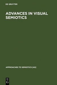 Enlarge image Cover: Advances in Visual Semiotics - De Gruyter Mouton