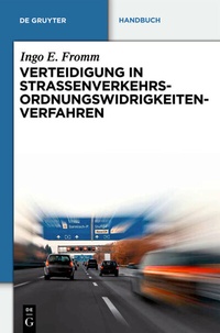 Abbildung von: Verteidigung in Straßenverkehrs-Ordnungswidrigkeitenverfahren - De Gruyter