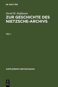 Cover: Zur Geschichte des Nietzsche-Archivs - De Gruyter