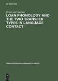 Cover: Loan Phonology and the Two Transfer Types in Language Contact - De Gruyter Mouton