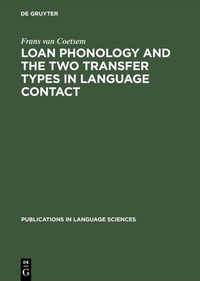 Abbildung von: Loan Phonology and the Two Transfer Types in Language Contact - De Gruyter Mouton