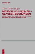 Cover: Menschlich denken - Glauben begr&uuml;nden - De Gruyter