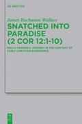 Cover: Snatched into Paradise (2 Cor 12:1-10) - De Gruyter