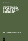 Cover: Explorations in Dependency Phonology - De Gruyter Mouton