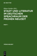 Cover: Stadt und Literatur im deutschen Sprachraum der Fr&uuml;hen Neuzeit - De Gruyter