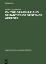 Cover: On the Grammar and Semantics of Sentence Accents - De Gruyter Mouton