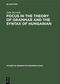 Cover: FOCUS in the Theory of Grammar and the Syntax of Hungarian - De Gruyter Mouton