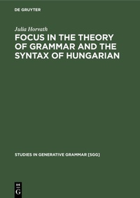 Enlarge image Cover: FOCUS in the Theory of Grammar and the Syntax of Hungarian - De Gruyter Mouton