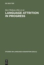 Cover: Language Attrition in Progress - De Gruyter Mouton