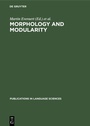Cover: Morphology and Modularity - De Gruyter Mouton