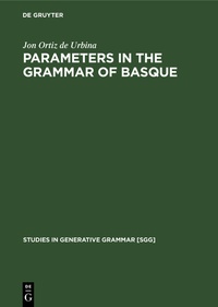Enlarge image Cover: Parameters in the grammar of Basque - De Gruyter Mouton